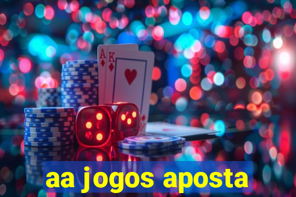 aa jogos aposta